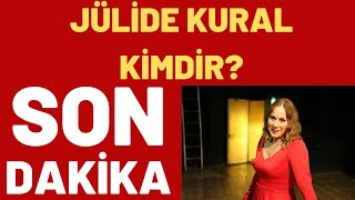 JÜLİDE KURAL KİMDİR [upl. by Urias]