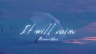 Vietsub  It Will Rain  Bruno Mars  Lyrics Video [upl. by Soilisav]