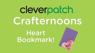 CleverPatch™ Crafternoons – Heart Bookmark [upl. by Dlared]