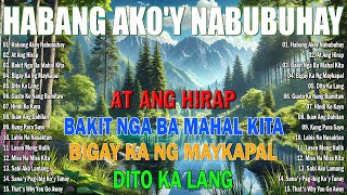 💖 Nonstop Tagalog Love Songs 2024 💖 Habang Akoy Nabubuhay OPM Playlist 🌹 [upl. by Jeannie]