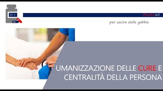 Umanizzazione delle cure e centralità della persona [upl. by Shanon]