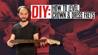 101 Guitar Fret Care How to Level Crown amp Dress Frets on Your Guitar  DIY [upl. by Meakem]