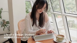 Life of a Design Student ft HUAWEI MatePad Pro 132quot [upl. by Gordy]