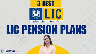 3 Best LIC Pension Plans  Top 3 Pension Schemes in 2024  LIC Pension Plans  Sonali Joshi [upl. by Nirak]