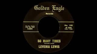 Levenia Lewis So Many Times Golden Eagle 1963 [upl. by Meuse]