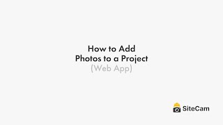 SiteCam  How to Add Photos to Project Web App [upl. by Poler]