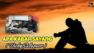 APA KABAR SAYANG  VICKY SALAMOR  COVER ARISTO CENGKA amp RISTO BARUS [upl. by Ennovi]