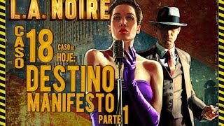 LA Noire 18  Destino Manifesto parte 1 Gameplay no PC em Português [upl. by Amle]