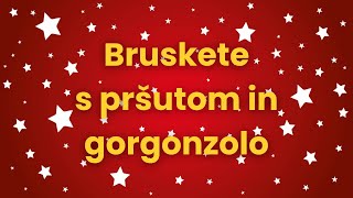 Eurospinov praznični🎄recept bruskete s pršutom in gorgonzolo [upl. by Trueblood]