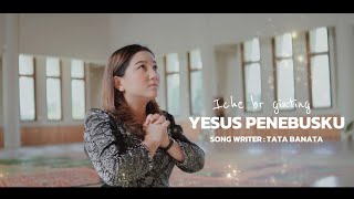 LAGU ROHANI KARO  YESUS PENEBUSKU  ICHE BR GINTING [upl. by Marlin190]