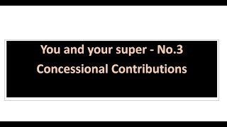 You and your super episode 3  Concessional Contributions [upl. by Khalin728]