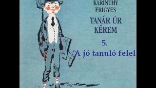 Karinthy Frigyes  Tanár úr kérem 5 fejezet  hangoskönyv [upl. by Aluor610]