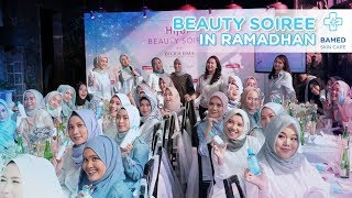 Beauty Soiree in Ramadhan  Bamed Skin Care [upl. by Teevens]