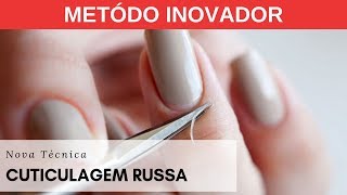 CUTICULAGEM RUSSA  Nova Técnica Para Manicure e Pedicure  Tornese uma Manicure Russa [upl. by Paehpos]