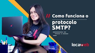 Como funciona o protocolo SMTP  Locaweb [upl. by Carlynn]