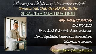 Renungan Malam quotSUKACITA ADALAH BUAH ROHquot Pdt Dede Daniel 2 NOV  GALATIA 522 [upl. by Mckeon279]