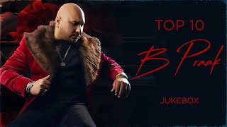 Top 10 B Praak Songs Audio Jukebox  New Punjabi Songs 2024  Latest Punjabi Songs 2024 [upl. by Yentiw]