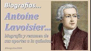 Biografía de Antoine Lavoisier El padre de la química moderna Sus principales aportes a la ciencia [upl. by Aznarepse]