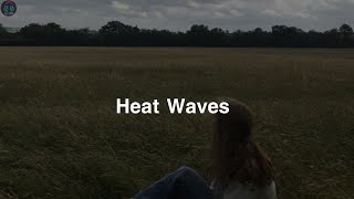 Heat Waves  Slowed Reverb Song Lyrics [upl. by Germaine715]