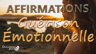 Les affirmations positives qui guérissent rapidement les émotions [upl. by Kus800]