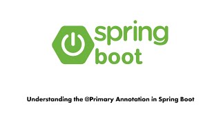 21 Understanding the Primary Annotation in Spring Boot [upl. by Penney294]