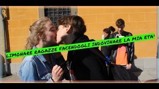 LIMONARE RAGAZZE facendole INDOVINARE LA MIA ETA [upl. by Alaecim]