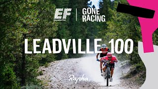 Leadville Trail 100 2019 – EF Gone Racing [upl. by Fonz]