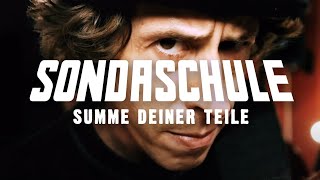 SONDASCHULE  Summe deiner Teile Offizielles Video [upl. by Horton363]