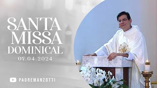 Santa Missa Dominical  070424  PadreManzottiOficial [upl. by Paluas]