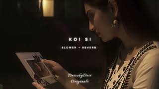 Koi Si More Slowed  Reverb  Afsana Khan [upl. by Demeter]