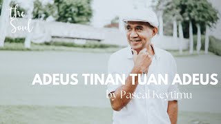 Adeus Tinan Tuan Adeus  Pascal Keytimu [upl. by Jehias825]