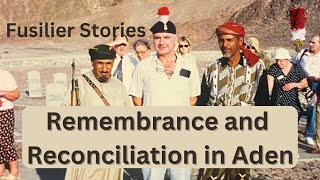 A Fusilier Veteran returns to Aden  A personal story of Remembrance and Reconciliation [upl. by Rangel517]