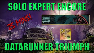 Solo EXPERT Encore Datarunner Triumph in 25 Minutes Destiny 2 [upl. by Rothwell]