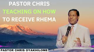 PASTOR CHRIS TEACHING ON HOW TO RECEIVE RHEMA  Pastor Chris Oyakhilome Ph D [upl. by Gratiana20]