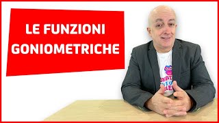 LE FUNZIONI GONIOMETRICHE VIDEOLEZIONE [upl. by Aneele151]