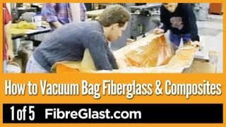 How to Vacuum Bag Fiberglass amp Composites 1 of 5 [upl. by Ramel]