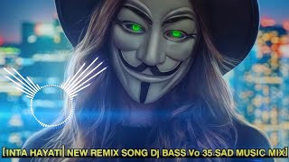 Inta HayatiNew Remix Aradic Song Dj Bass Vo 35 Sad Music Mix [upl. by Medin]