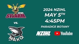 NZIHL 2024  Botany Swarm vs Auckland Mako  5th May 2024 [upl. by Cristabel]