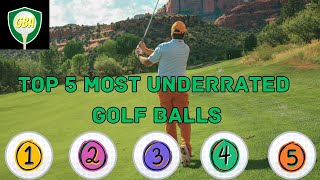 Top 5 Most Underrated Golf Balls Reviewed [upl. by Gunter]