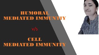 IMMUNOLOGY II HUMORAL MEDIATED IMMUNITY vs CELL MEDIATED IMMUNITY DIFFERENCES [upl. by Lyrradal816]