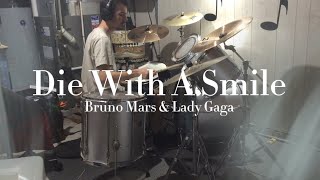 Die With A Smile  Bruno Mars amp Lady Gaga  drum cover [upl. by Yemrej]