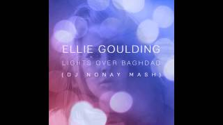 Ellie Goulding vs Outkast  Lights Over Baghdad DJ Nonay Mash [upl. by Bakemeier436]