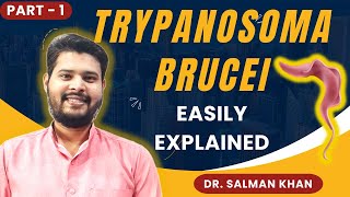 TRYPANOSOMA BRUCEI Part1  Parasitology  Pathology amp Microbiology  Dr Salman Khan [upl. by Anemolihp112]