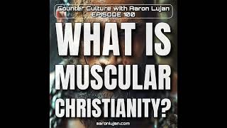 Ep 100  What Is Muscular Christianity And How It May Save A Generation [upl. by Lois]