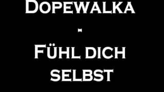 Dopewalka  Fühl dich selbst [upl. by Arianne653]