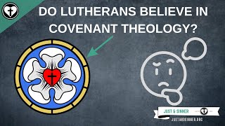 Do Lutherans Believe in Covenant Theology [upl. by Heiney]