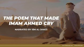 The Poem that Made Imam Ahmed Cry [upl. by Wadesworth]