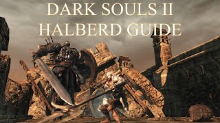 Dark Souls 2 SOTFS Halberd Guide 2022 [upl. by Rebba]