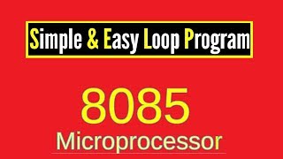 Simple amp Easy Loop Program  8085 Microprocessor  Fill Memory Locations Program [upl. by Anitteb543]