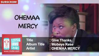 Give Thanks  Ohemaa Mercy  Official Audio [upl. by Milton]